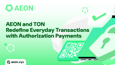 AEON Introduces Authorization Payments, Transforming Everyday Transactions With TON