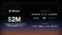 BitVault Raises $2M from GSR, Gemini, and Auros to Launch BTC-Backed Money