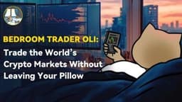 Bedroom Trader OLI: Trade the World’s Crypto Markets Without Leaving Your Pillow