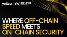 Yellow Network Integrates With XRPL EVM Sidechain to Upgrade RWA Trading