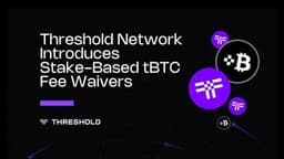 Threshold Network Introduces Stake-Based Fee Waivers to Strengthen tBTC