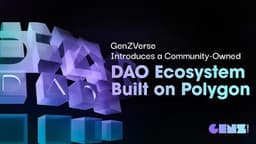 GenZVerse Introduces a Community-Owned, Open-Source DAO on Polygon