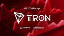 TRON Powers $2T in USDT Transfers in Q1; CoinDesk and Messari Research Highlight AI, Institutional Growth