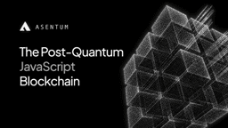 Asentum Unveils Post-Quantum Blockchain Testnet, Introducing a New Foundation for Secure and Accessible On-Chain Systems