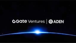 Gate Ventures Announces Strategic Acquisition of Leading Decentralized Perpetual Exchange ADEN