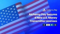 Alchemy Pay Strengthens U.S. Regulatory Footprint With Four New Money Transmitter Licenses