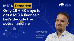 Only 25 + 40 Days to Get a MiCA License? Let’s Decode the Actual Timeline